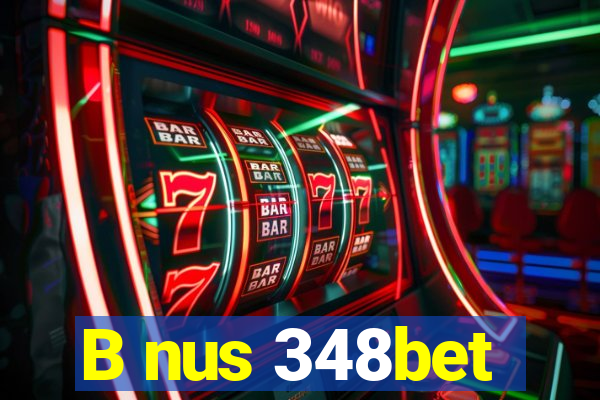 B nus 348bet